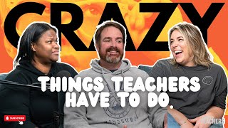 Crazy Things We Never Imagined Having to Do As Teachers