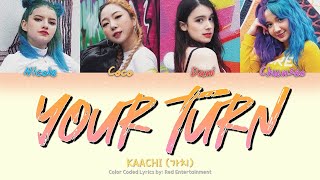 KAACHI (가치) 'YOUR TURN' - (Color Coded Lyrics Eng/Rom/Han/가사)