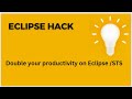 Eclipse Productivity Hacks |  Boost Your Productivity with This Clever Hack