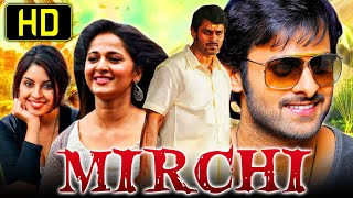 Mirchi - Prabhas Blockbuster Full HD Movie | Anushka Shetty,  Sathyaraj, Richa Gangopadhyay