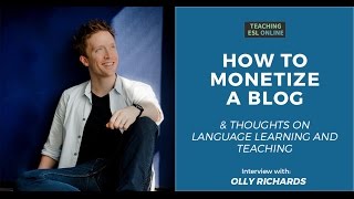 Interview with Olly Richards: Learning Languages, Blogging, and Creating Courses