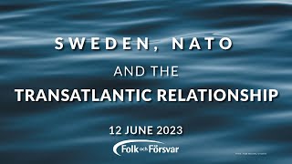 Sweden, NATO and the transatlantic relationship
