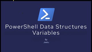 2 PowerShell Data Structures Variables