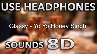 Khadke Glassy | (8D AUDIO) | YoY o Honey Singh & Ashok Mastie | SOUNDS 8D
