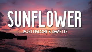 Post Malone - Sunflower (Lyrics) ft. Swae Lee (Spider-Man: Into the Spider-Verse
