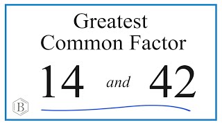 How to Find the Greatest Common Factor for 14 and 42