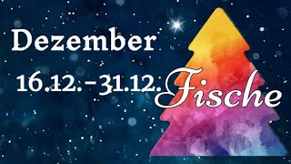 FISCHE 16.12.-31.12.24🔮Es geschieht besser als jemals erwartet!