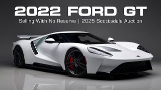 FIRST LOOK - 2022 Ford GT - BARRETT-JACKSON 2025 SCOTTSDALE AUCTION