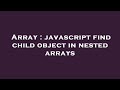 Array : javascript find child object in nested arrays
