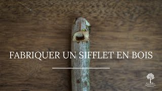 S’éveiller Naturellement - Fabriquer un sifflet en bois