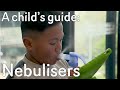 A child's guide to hospital: Nebulisers