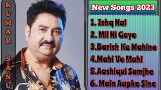 Kumar Sanu New Song 2023 | Kumar Sanu Hits | Hindi Songs | Romantic Songs| kumar sanu #90s