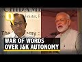 Spar on J&K Seeking Autonomy Between Chidambaram & Modi | The Quint