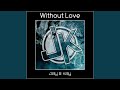 Without Love