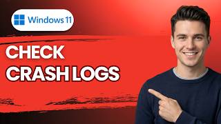 How To Check Windows 11 Crash Logs [2026 Full Guide]