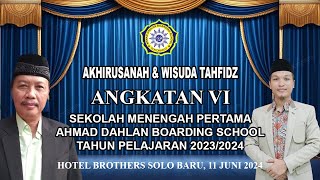 AKHIRUSANAH & WISUDA TAHFIDZ ANGKATAN VI SMP ADBS TAHUN PELAJARAN 2023/ 2024