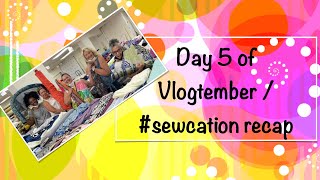 Vlogtember Day 5   Inside Edition | #sewcation episode