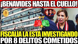 PATRICIA BENAVIDES HASTA EL CUELLO CON LAS INVESTIGACIONES. FISCALÍA LA INVESTIGA POR 8 DELITOS