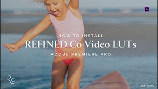 INSTALL | How To Install REFINED Co LUTs in Adobe Premiere Pro