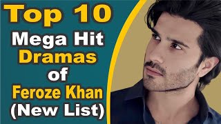 Top 10 Mega Hit Dramas of Feroze Khan (New List) || Pak Drama TV