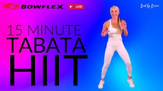 Bowflex® Live I 15-Minute Tabata HIIT