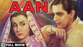 Aan 1952 (HD) - Highest Grossing Indian Film Ever - Dilip Kumar - Nimmi - Nadira - Popular Movie