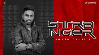 STRANGER || SwarnDhuri || Jason TraK || Latest Punjabi Song 2022||