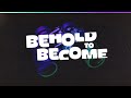 Behold To Become | Week 2 | Pastor Robert Tisdale