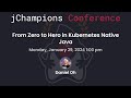 From Zero to Hero in Kubernetes Native Java
