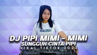DJ PIPI MIMI - MIMI SUNGGUH CINTA PIPI REMIX FULL BASS VIRAL TIKTOK TERBARU 2023