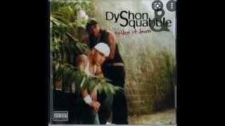 DyShon \u0026 Squabble It's Up To You