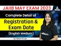 JAIIB May 2023 | Complete Detail of Registration & Exam Date 2023 (English Medium)