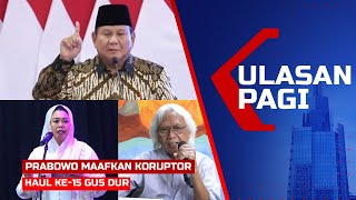 ULASAN PAGI - Soal Prabowo Maafkan Koruptor, Yenny Wahid Singgung PPN 12%, Kronologi Yos Suprapto