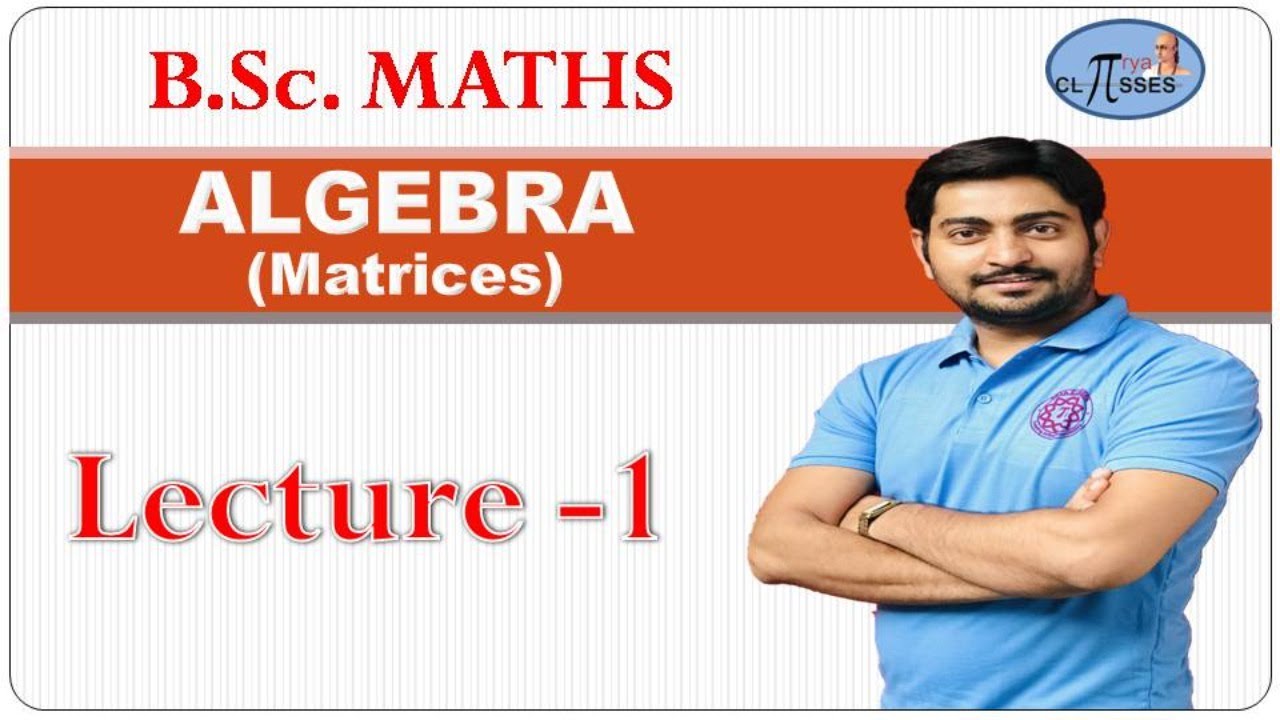 HP20BM1MA-1 | B.Sc. Math | Algebra | Matrices | Lec - 1 - YouTube