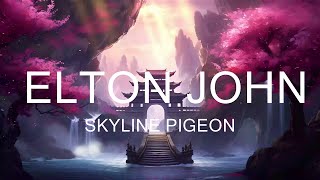 SKYLINE PIGEON - ELTON JOHN (HQ KARAOKE VERSION with lyrics) Lyrics Video