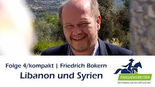 Friedensreiter - Folge 4/ kompakt mit Friedrich Bokern zur aktuellen Lage im Libanon und in Syrien