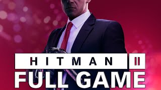 HITMAN 2 (2018) | Full Game - 100% Stealth | No Commentary