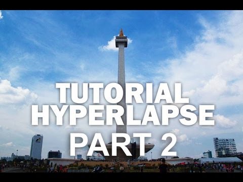 Hyperlapse Tutorial Part 2 Youtube