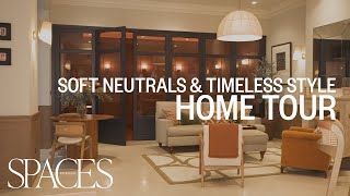 HOME TOUR | Soft Neutrals \u0026 Timeless Style