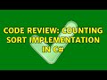 Code Review: Counting Sort Implementation in C#