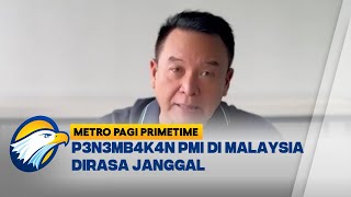 Ini Dua Kejanggalan P3n3mb4k4n PMI di Malaysia [Metro Pagi Primetime]