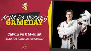 2.14.25 - Calvin vs UM Flint - Hockey (D3)