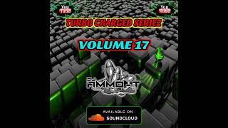 DJ AMMO-T  TURBO CHARGED SERIES VOLUME 17