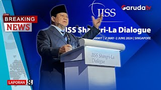 🔴[BREAKING NEWS] PRABOWO HADIR DI IISS SHANGRI-LA DIALOGUE - SINGAPORE - 21ST ASIA SECURITY SUMMIT