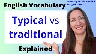 'Typical' or 'traditional'? - English Vocabulary