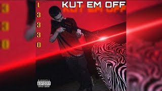 L3330 - Kut Em Off [Official Audio]