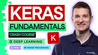 Keras Crash Course | Deep Learning, Image Modelling, RNNs and More