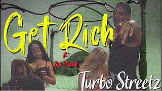 Turbo Streetz x Ben Frank - Get Rich (Shot by @GirlsLoveTrey)