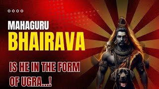 Hidden Truths of #Bhairava Avatara and Why He Is the Ultimate #Guru