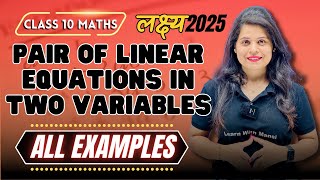 Linear Equations In Two Variables | All Examples | Chapter 3 | "लक्ष्य" 2025